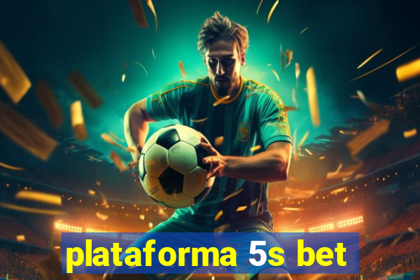 plataforma 5s bet